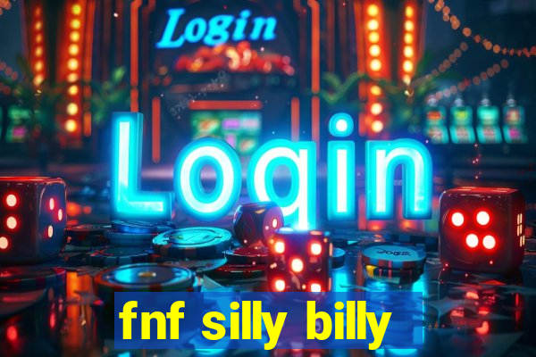 fnf silly billy